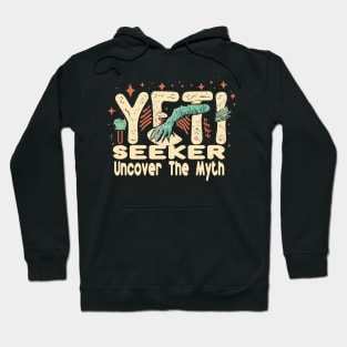 Yeti Seeker: Uncover The Myth Hoodie